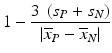 $$ 1 - \dfrac{3\ \left({s}_P+{s}_N\right)}{\left|{\overline{x}}_P-{\overline{x}}_N\right|} $$