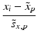 $$ \dfrac{x_i-{\tilde {x}}_p}{{\tilde {s}}_{x,p}} $$